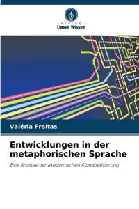 Entwicklungen in der metaphorischen Sprache