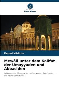 Mewâlî unter dem Kalifat der Umayyaden und Abbasiden