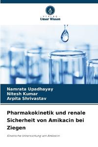 Pharmakokinetik und renale Sicherheit von Amikacin bei Ziegen