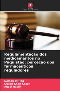 Regulamentação dos medicamentos no Paquistão; perceção dos farmacêuticos reguladores