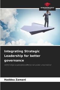 Integrating Strategic Leadership for better governance