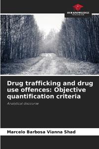 Drug trafficking and drug use offences