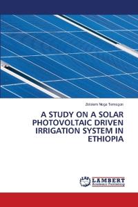 A Study on a Solar Photovoltaic Driven Irrigation System in Ethiopia