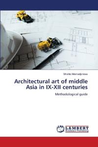 Architectural art of middle Asia in IX-XII centuries