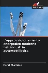 L'approvvigionamento energetico moderno nell'industria automobilistica