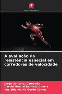 A avaliação da resistência especial em corredores de velocidade