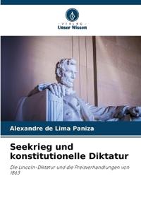 Seekrieg und konstitutionelle Diktatur