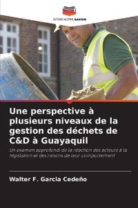 Une perspective à plusieurs niveaux de la gestion des déchets de C&D à Guayaquil