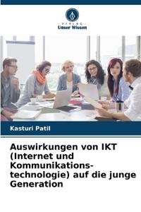 Auswirkungen von IKT (Internet und Kommunikations- technologie) auf die junge Generation