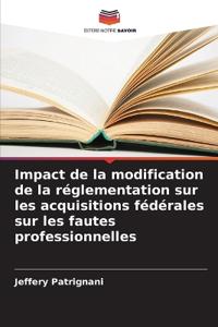 Impact de la modification de la réglementation sur les acquisitions fédérales sur les fautes professionnelles