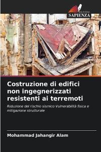 Costruzione di edifici non ingegnerizzati resistenti ai terremoti
