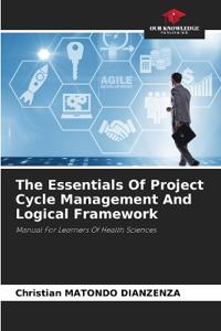 The Essentials Of Project Cycle Management And Logical Framework