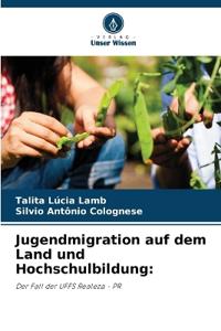 Jugendmigration auf dem Land und Hochschulbildung