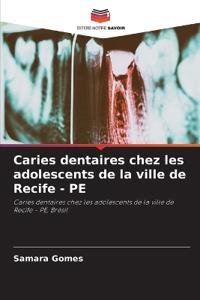 Caries dentaires chez les adolescents de la ville de Recife - PE