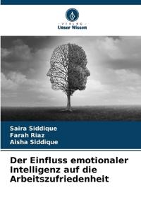 Der Einfluss emotionaler Intelligenz auf die Arbeitszufriedenheit