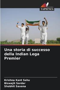Una storia di successo della Indian Lega Premier
