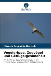 Vogelgrippe, Zugvögel und Geflügelgesundheit