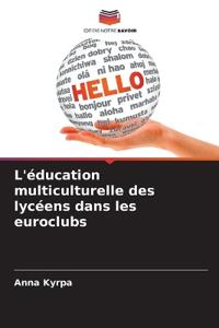 L'éducation multiculturelle des lycéens dans les euroclubs