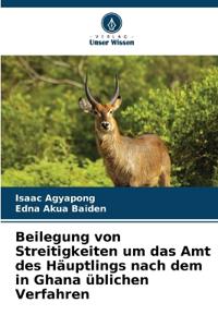 Beilegung von Streitigkeiten um das Amt des Häuptlings nach dem in Ghana üblichen Verfahren