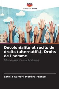 Décolonialité et récits de droits (alternatifs). Droits de l'homme