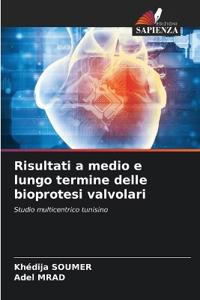 Risultati a medio e lungo termine delle bioprotesi valvolari
