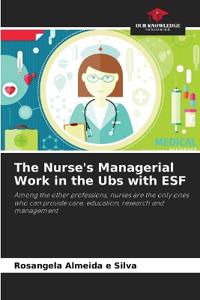 The Nurse's Managerial Work in the Ubs with ESF