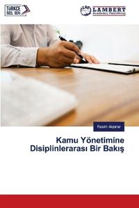 Kamu Yönetimine Disiplinlerarasi Bir Bakis