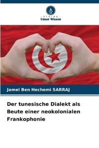 Der tunesische Dialekt als Beute einer neokolonialen Frankophonie