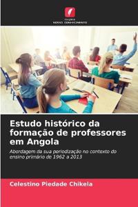 Estudo histórico da formação de professores em Angola
