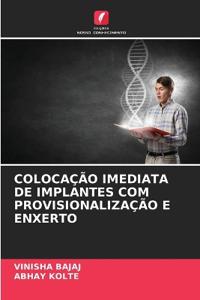 Colocação Imediata de Implantes Com Provisionalização E Enxerto