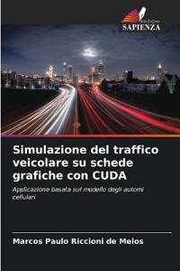 Simulazione del traffico veicolare su schede grafiche con CUDA