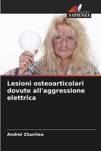 Lesioni osteoarticolari dovute all'aggressione elettrica