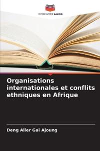 Organisations internationales et conflits ethniques en Afrique