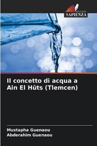 Il concetto di acqua a Ain El Hûts (Tlemcen)
