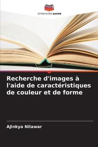 Recherche d'images à l'aide de caractéristiques de couleur et de forme