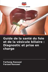 Guide de la santé du foie et de la vésicule biliaire