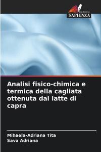 Analisi fisico-chimica e termica della cagliata ottenuta dal latte di capra