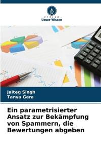 Ein parametrisierter Ansatz zur Bekämpfung von Spammern, die Bewertungen abgeben