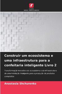 Construir um ecossistema e uma infraestrutura para a confeitaria inteligente Livro 2