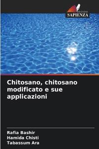 Chitosano, chitosano modificato e sue applicazioni