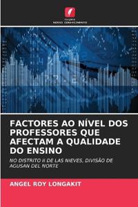 Factores Ao Nível DOS Professores Que Afectam a Qualidade Do Ensino