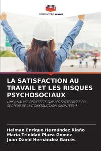La Satisfaction Au Travail Et Les Risques Psychosociaux