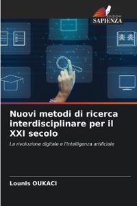 Nuovi metodi di ricerca interdisciplinare per il XXI secolo