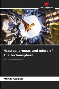 Wastes, aromas and odors of the technosphere