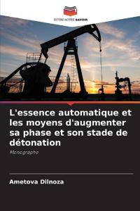 L'essence automatique et les moyens d'augmenter sa phase et son stade de détonation