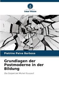 Grundlagen der Postmoderne in der Bildung