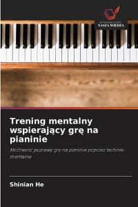 Trening mentalny wspierajacy gre na pianinie