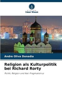 Religion als Kulturpolitik bei Richard Rorty
