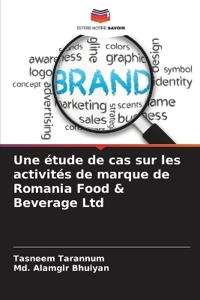 Une étude de cas sur les activités de marque de Romania Food & Beverage Ltd
