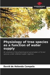 Physiology of tree species as a function of water supply